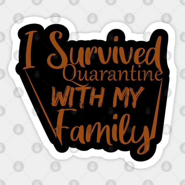 I Survived Quarantine With My Family T-Shirt Sticker by faymbi